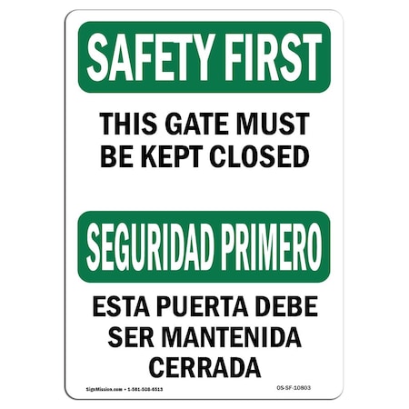 Signmission OSHA SAFETY FIRST, 10" Height, Decal, 14" x 10", Landscape, Gate Must Be Kept Closed Bilingual OS-SF-D-1014-L-10803